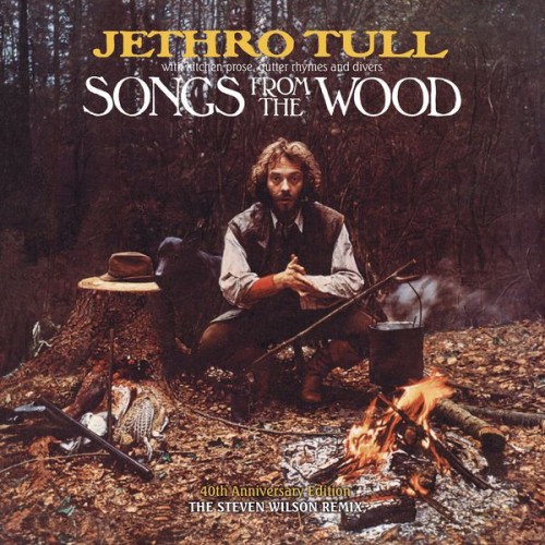 Jethro Tull – Songs From The Wood (40th Anniversary Edition) [Steven Wilson Remix] (1977/2017) [FLAC 24 bit, 96 kHz]