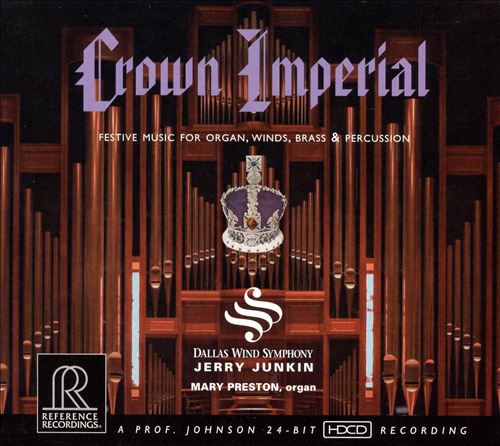 Jerry Junkin, Dallas Wind Symphony – Crown Imperial: Festive Music for Organ, Winds, Brass & Percussion (2007) [Official Digital Download 24bit/96kHz]