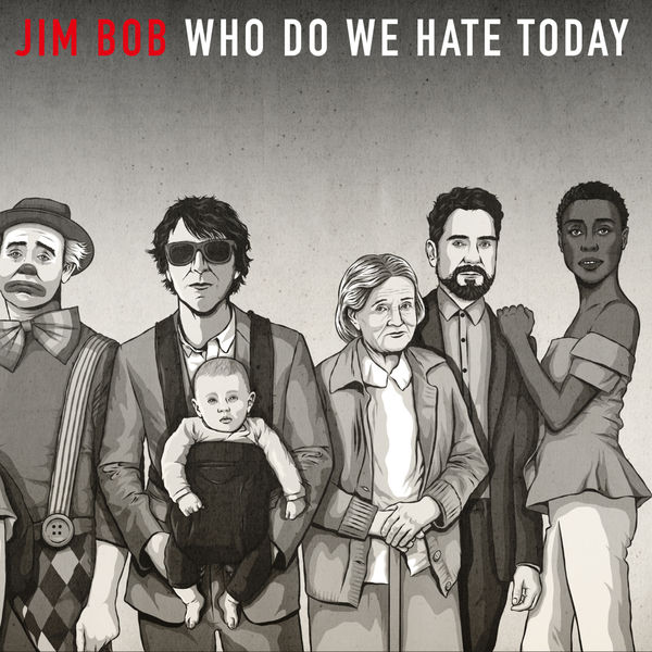 Jim Bob – Who Do We Hate Today? (2021) [Official Digital Download 24bit/44,1kHz]