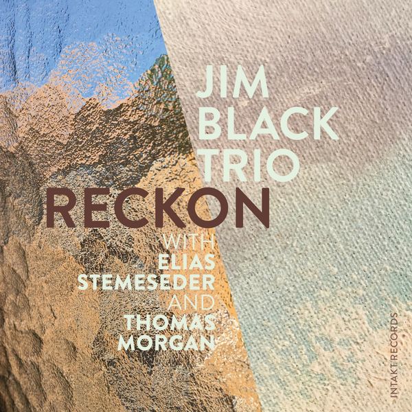 Jim Black Trio – Reckon (2020) [Official Digital Download 24bit/88,2kHz]