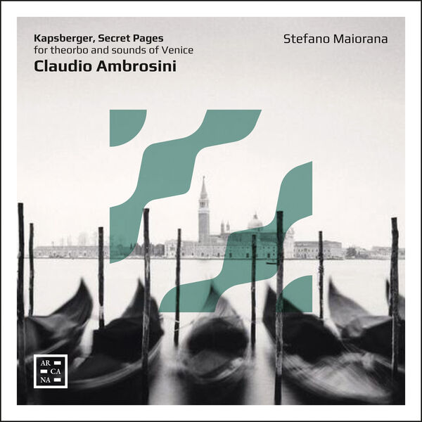 Stefano Maiorana – Claudio Ambrosini – Kapsberger, Secret Pages (2023) [FLAC 24bit/96kHz]