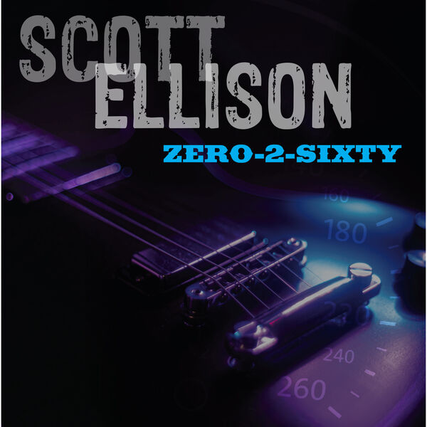 Scott Ellison - Zero-2-Sixty (2023) [FLAC 24bit/48kHz] Download