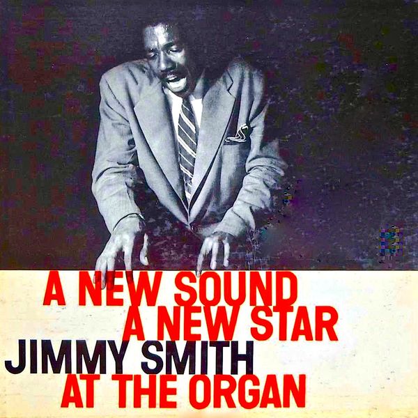 Jimmy Smith – A New Sound, A New Star (Remastered) (1956/2019) [Official Digital Download 24bit/44,1kHz]