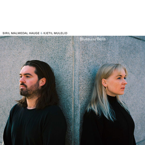 Siril Malmedal Hauge, Kjetil Mulelid - Blues and Bells (2023) [FLAC 24bit/96kHz] Download