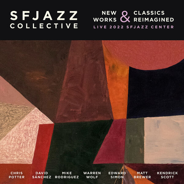 SFJazz Collective – New Works & Classics Reimagined (Live from SFJAZZ Center 2022) (2023) [FLAC 24bit/48kHz]