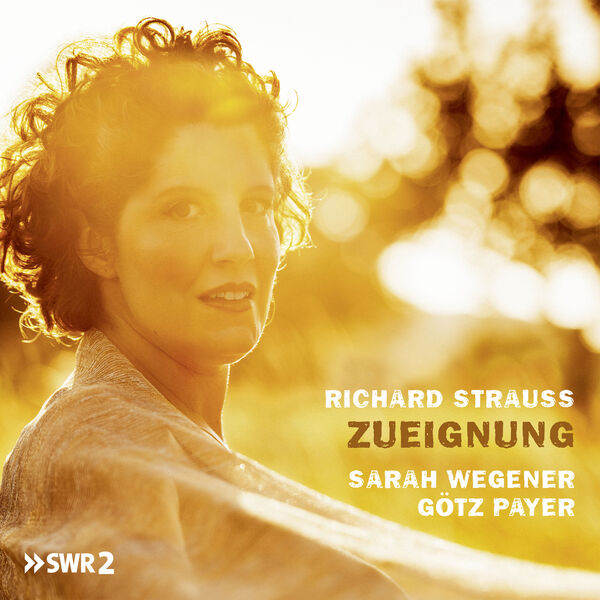 Sarah Wegener - Richard Strauss: Zueignung (2021/2023) [FLAC 24bit/44,1kHz] Download