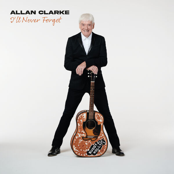 Allan Clarke – I’ll Never Forget (2023)  Hi-Res