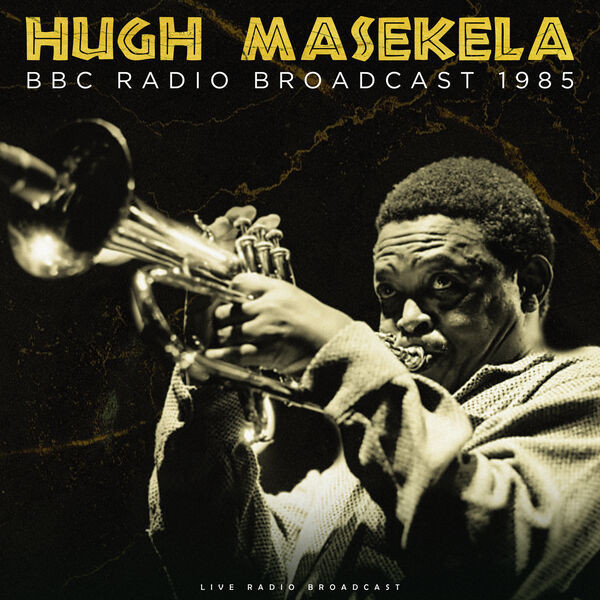 Hugh Masekela – BBC Radio Broadcast 1985 (live) (2023)  FLAC