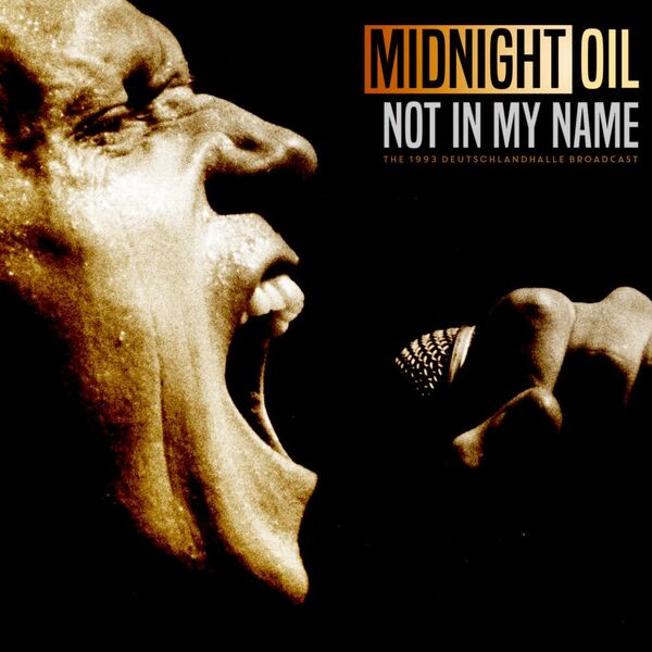 Midnight Oil – Not In My Name (2023) FLAC