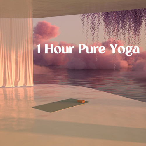 Various Artists – 1 Hour Pure Yoga (2023)  MP3 320kbps