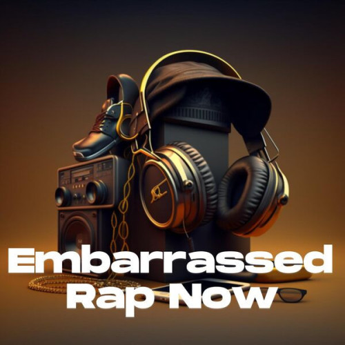 Various Artists – Embarrassed – Rap Now (2023)  MP3 320kbps