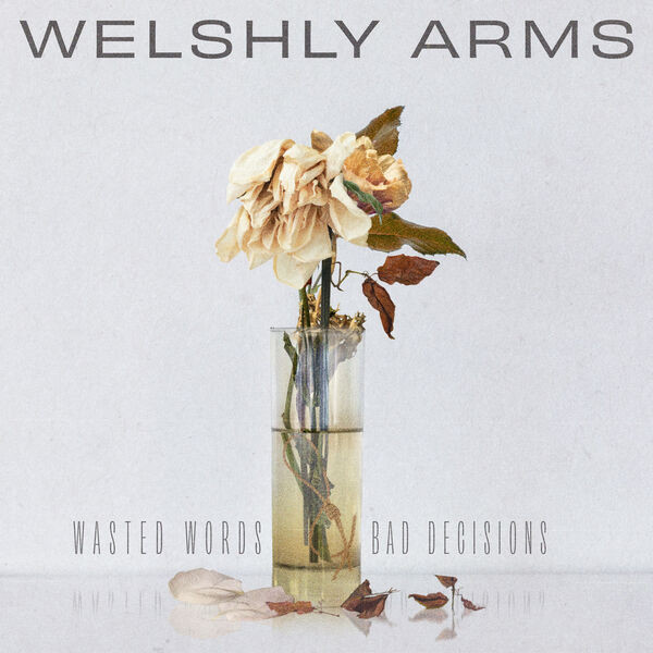 Welshly Arms – Wasted Words & Bad Decisions (2023)  Hi-Res