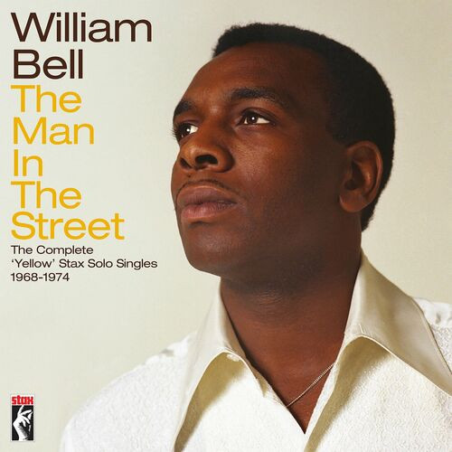 William Bell - The Man In The Street  The Complete Yellow Stax Solo Singles (1968-1974) (2023) MP3 320kbps Download