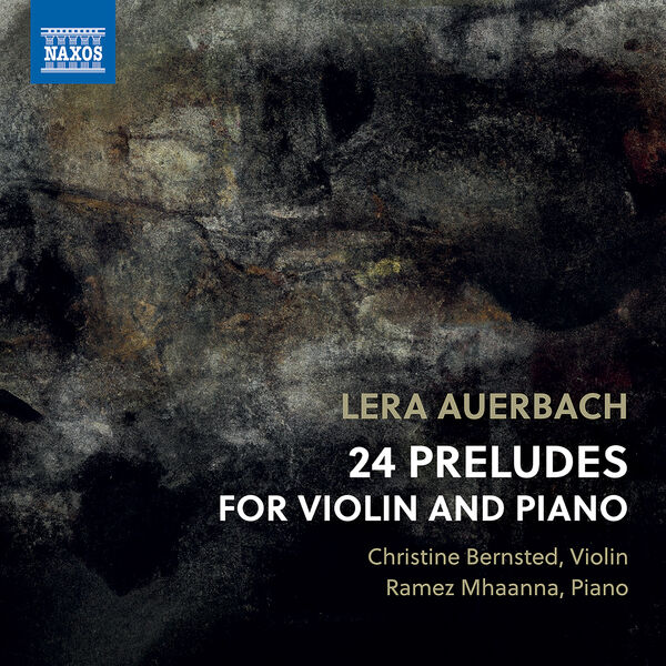 Christine Bernsted – Lera Auerbach: 24 Preludes for Violin & Piano, Op. 46 (2023) [FLAC 24bit/192kHz]