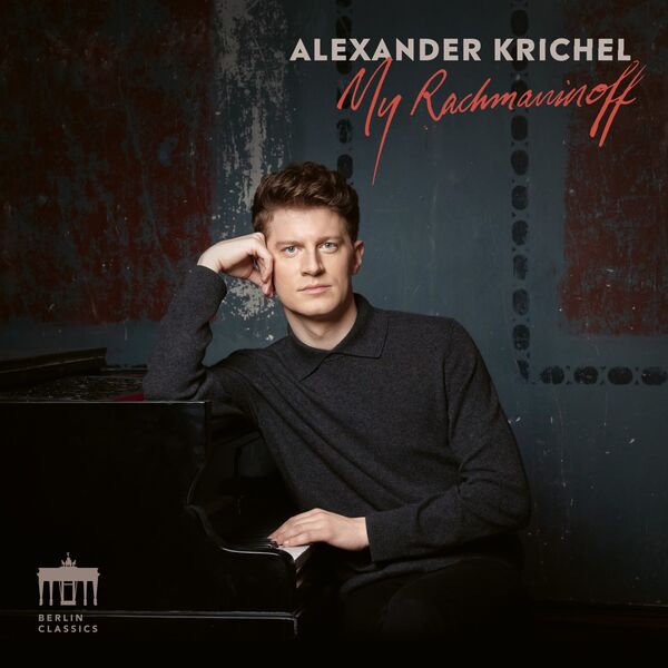 Alexander Krichel - My Rachmaninoff (2023) [FLAC 24bit/96kHz] Download