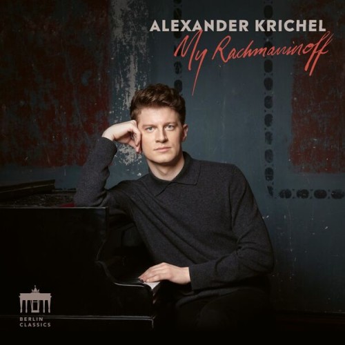 Alexander Krichel – My Rachmaninoff (2023) [FLAC, 24 bit, 96 kHz]