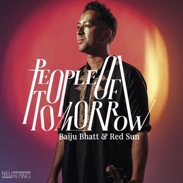 Baiju Bhatt, Red Sun – People of Tomorrow (2023) [FLAC 24bit/44,1kHz]