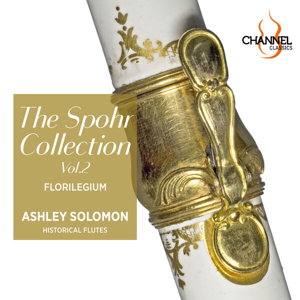 Florilegium, Ashley Solomon - The Spohr Collection, Vol. 2 (2023) [FLAC 24bit/192kHz]