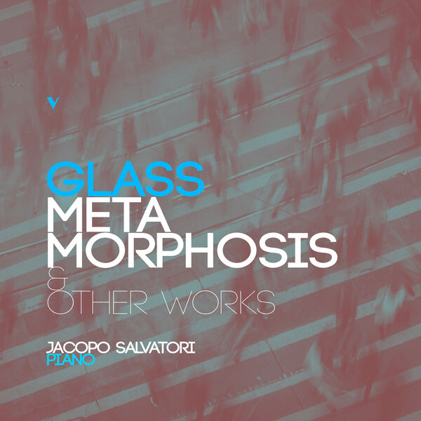 Jacopo Salvatori – Philip Glass: Metamorphosis & Other Works (2023) [FLAC 24bit/88,2kHz]