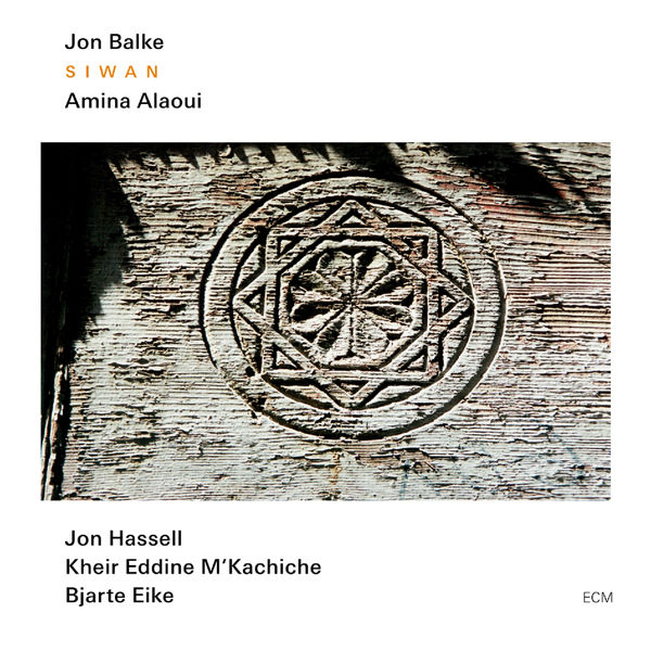 Jon Balke, Amina Alaoui – Siwa (2009) [Official Digital Download 24bit/96kHz]