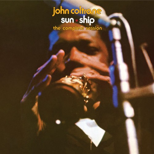 John Coltrane – Sun Ship: The Complete Session (1965/2013) [FLAC 24 bit, 192 kHz]