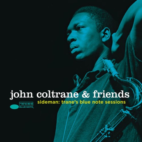 John Coltrane, Paul Chambers, Johnny Griffin, Sonny Clark – John Coltrane & Friends – Sideman: Trane’s Blue Note Sessions (2014) [FLAC 24 bit, 192 kHz]