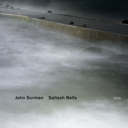 John Surman – Saltash Bells (2012) [FLAC 24 bit, 96 kHz]