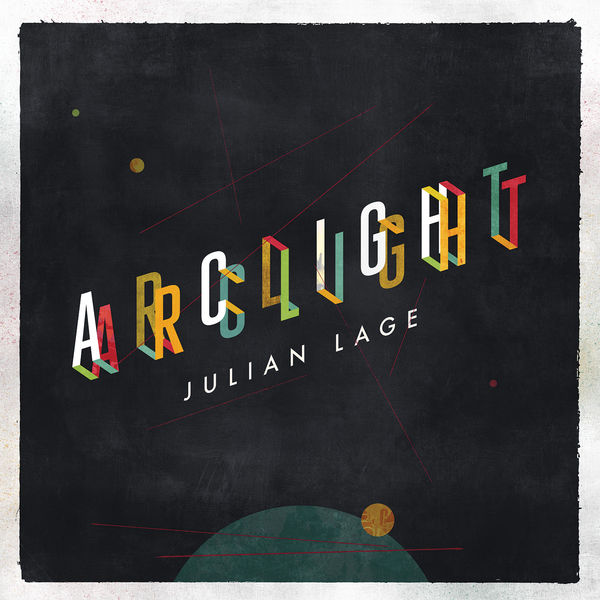 Julian Lage – Arclight (2016) [Official Digital Download 24bit/96kHz]