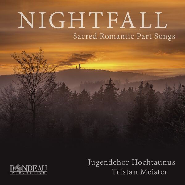 Jugendchor Hochtaunus & Tristan Meister – Nightfall – Sacred Romantic Part Songs (2019) [Official Digital Download 24bit/96kHz]