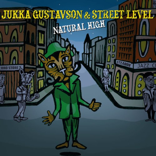 Jukka Gustavson, Street Level – Natural High (2021) [FLAC 24 bit, 44,1 kHz]
