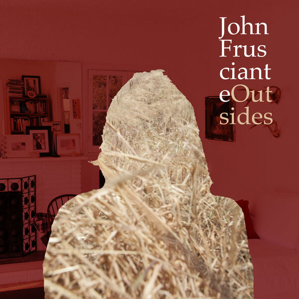 John Frusciante – Outsides EP (2013) [Official Digital Download 24bit/96kHz]