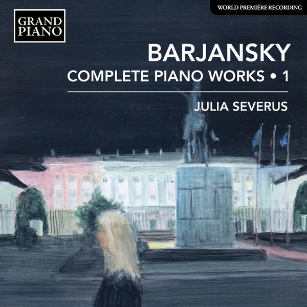 Julia Severus – Barjansky: Complete Piano Works, Vol. 1 (2020) [Official Digital Download 24bit/96kHz]
