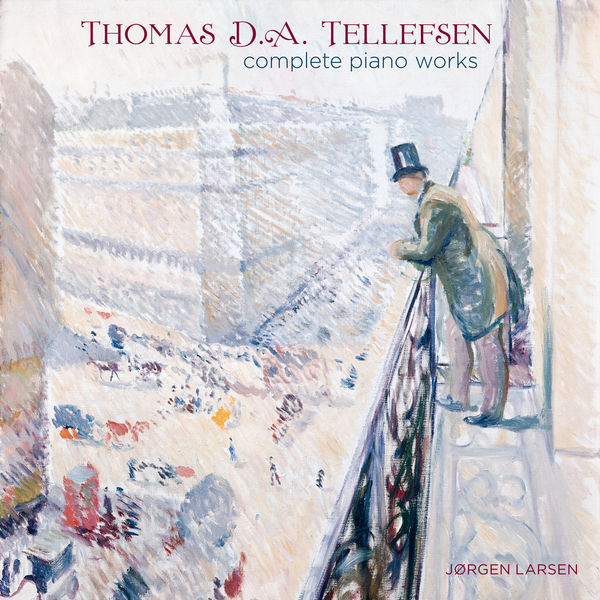 Jørgen Larsen – Thomas D. A. Tellefsen (1823-1874) complete piano works (2012) [Official Digital Download 24bit/192kHz]