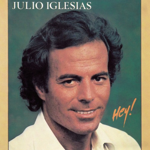 Julio Iglesias – Hey! (1980/2015) [FLAC 24 bit, 192 kHz]