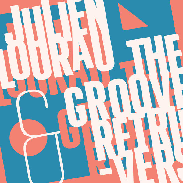 Julien Lourau, The Groove Retrievers – Julien Lourau and The Groove Retrievers (2017) [Official Digital Download 24bit/44,1kHz]