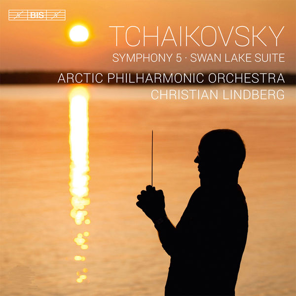 Arctic Philharmonic & Christian Lindberg – Tchaikovsky: Symphony No. 5 & Swan Lake Suite (2013/2023) [Official Digital Download 24bit/96kHz]