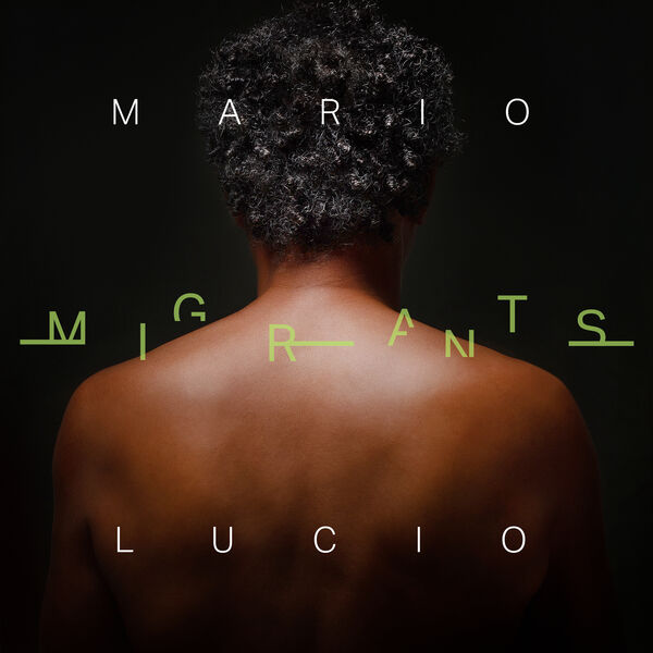 Mário Lúcio – Migrants (2022) [FLAC 24bit/48kHz]