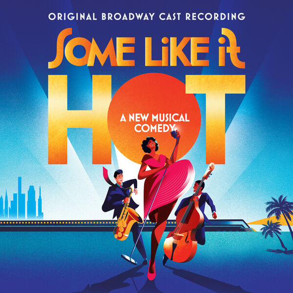 Marc Shaiman, Scott Wittman - Some Like It Hot (Original Broadway Cast Recording) (2023) [FLAC 24bit/48kHz] Download