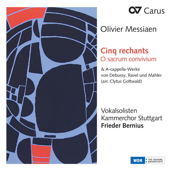 Kammerchor Stuttgart – Messiaen: Cinq rechants, O sacrum convivium & A-cappella-Werke von Debussy, Ravel und Mahler (Arr. Clytus Gottwald) (2021) [Official Digital Download 24bit/44,1kHz]