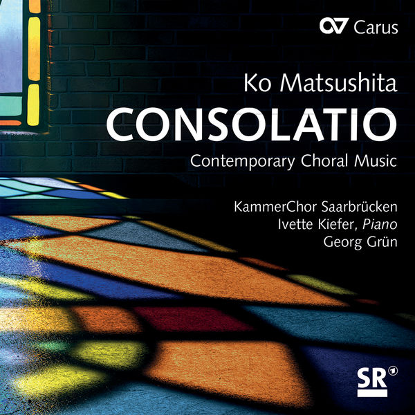 KammerChor Saarbrücken, Ivette Kiefer & Georg Grün – Ko Matsushita: Consolatio (2019) [Official Digital Download 24bit/48kHz]