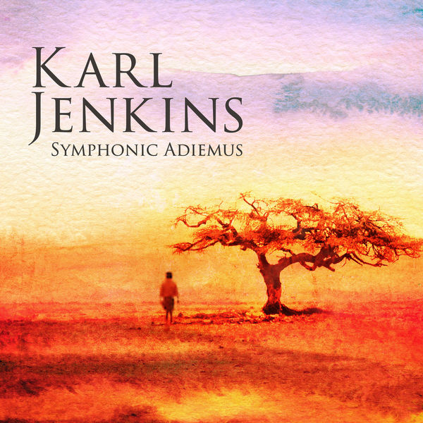 Karl Jenkins – Symphonic Adiemus (2017) [Official Digital Download 24bit/48kHz]