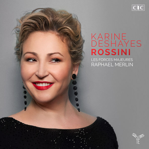 Karine Deshayes, Les Forces Majeures, Raphaël Merlin – Rossini (2016) [Official Digital Download 24bit/96kHz]