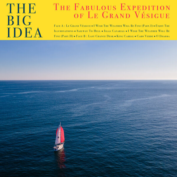 The Big Idea – The Fabulous Expedition of Le Grand Vésigue (2023) [Official Digital Download 24bit/44,1kHz]