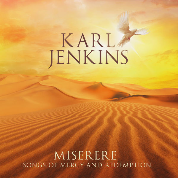 Karl Jenkins – Miserere: Songs of Mercy and Redemption (2019) [Official Digital Download 24bit/48kHz]