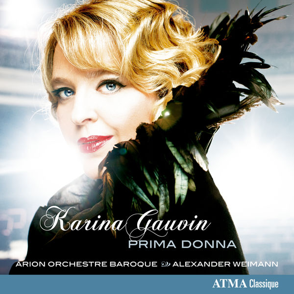 Karina Gauvin, Alexander Weimann, Arion Baroque Orchestra – Prima Donna (2012) [Official Digital Download 24bit/96kHz]