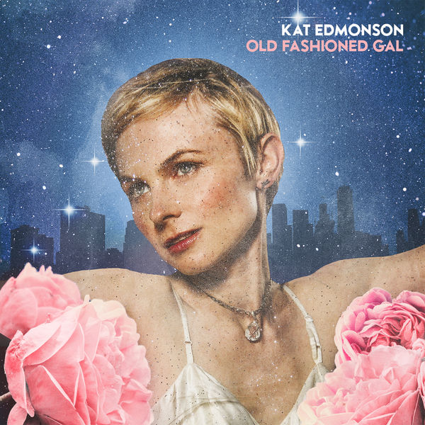 Kat Edmonson – Old Fashioned Gal (2018) [Official Digital Download 24bit/44,1kHz]