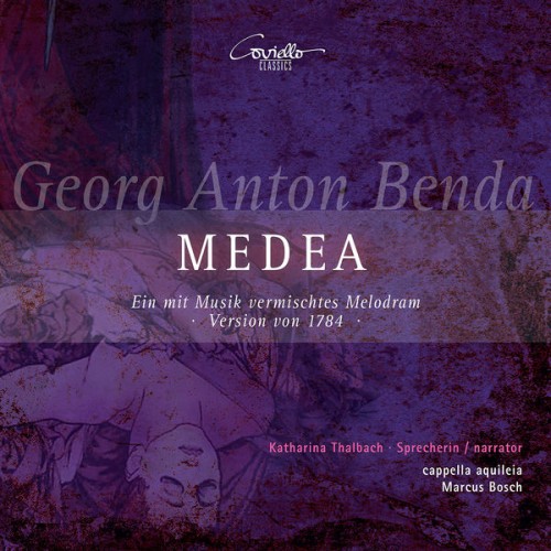 Katharina Thalbach, Cappella Aquileila, Marcus Bosch – Georg Anton Benda: Medea (Ein mit Musik vermischtes Melodram, Version von 1784) (2020) [FLAC 24 bit, 48 kHz]