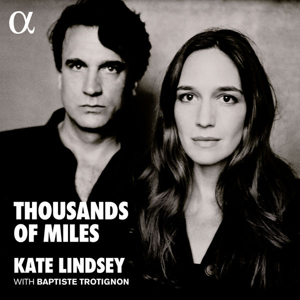 Kate Lindsey, Baptiste Trotignon – Thousands of Miles (Bonus Track Version) (2017) [Official Digital Download 24bit/96kHz]