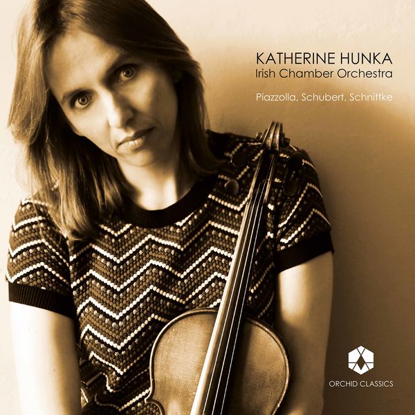 Katherine Hunka & Irish Chamber Orchestra – Piazzolla, Schubert & Schnittke: Works for Violin & Chamber Orchestra (2020) [Official Digital Download 24bit/96kHz]