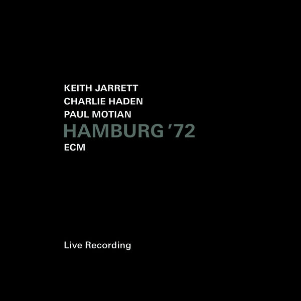 Keith Jarrett, Charlie Haden & Paul Motian – Hamburg ’72 (Live) (1972/2014) [Official Digital Download 24bit/96kHz]
